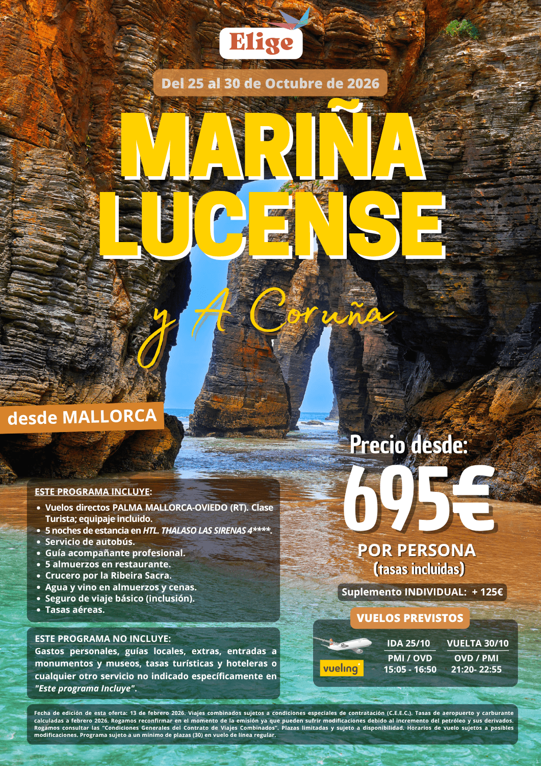 Circuito MARIÑA LUCENSE y A CORUÑA (25-30 Octubre 2026) desde MALLORCA. Incluye: vuelos directos desde Palma de Mallorca a Oviedo, (ida y vuelta, clase turista; equipaje incluido); 5 noches de estancia en HTL. THALASO LAS SIRENAS 4****; servicio de autobús; guía acompañante profesional; 5 almuerzos en restaurante; crucero por la Ribeira Sacra; agua y vino en almuerzos y cenas; seguro de viaje básico (inclusión) y tasas aéreas, para agencias de viajes con ELIGE TU VIAJE.